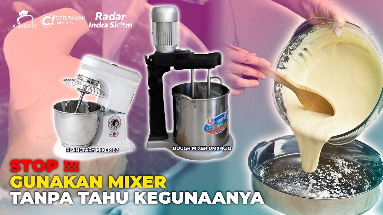 HITUNGAN MAKSIMAL ADONAN TEPUNG UNTUK SEMUA JENIS DAN UKURAN MIXER!! BONUS TIPS MIXER AWET