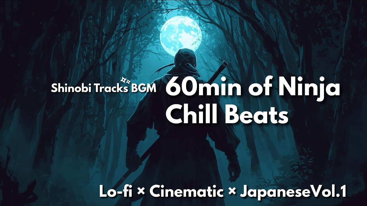 Best Ninja BGM - Vol.1 | 60min Ultimate Shinobi Chill Mix