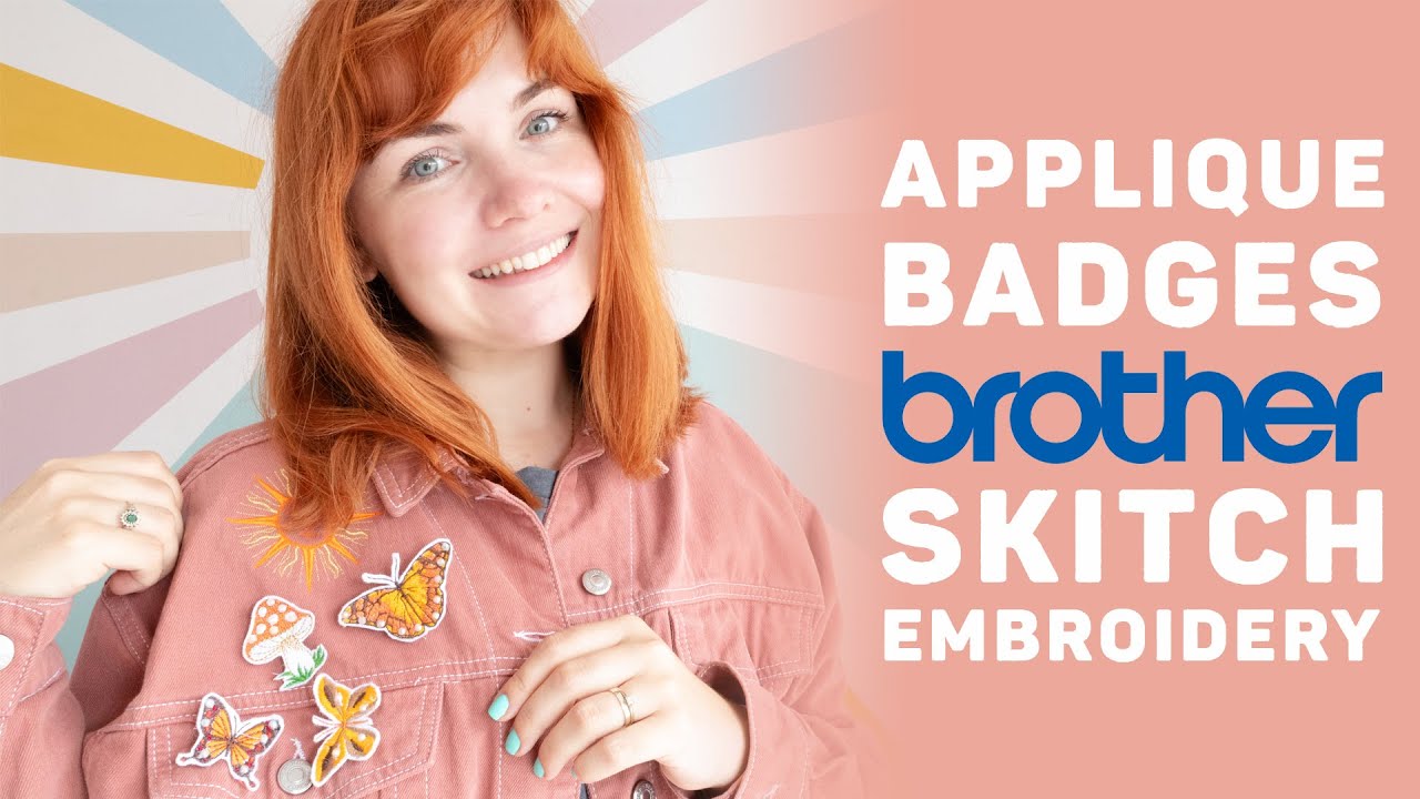 Brother Skitch Embroidery Machine | Embroidered Applique Badges
