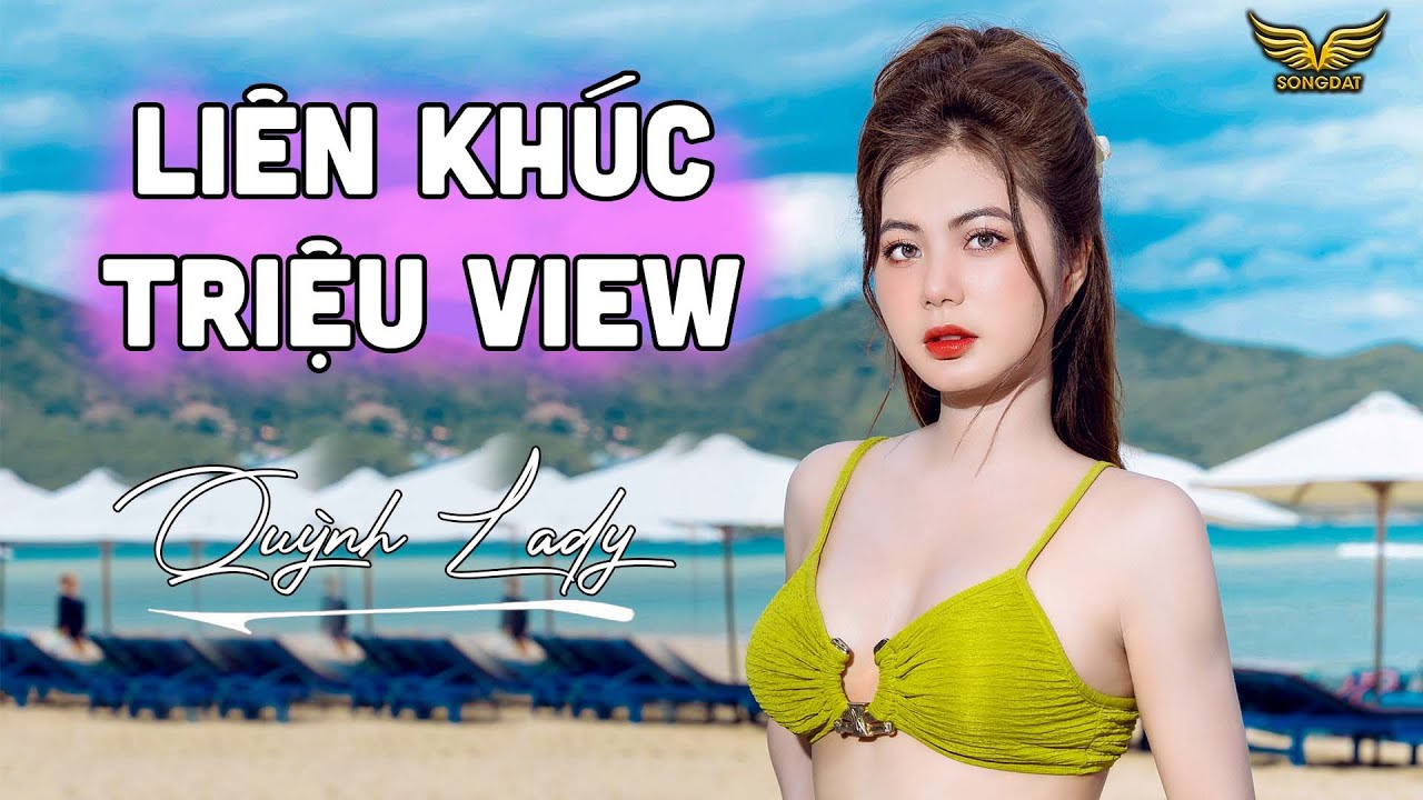 REMIX QUỲNH LADY OFFICIAL HAY NHẤT - TOP THỊNH HÀNH BẢNG XẾP HẠNG ÂM NHẠC | SONG ĐAT MEDIA
