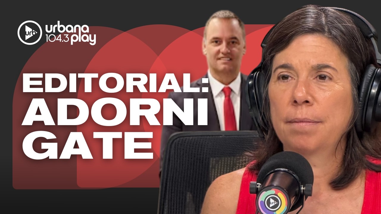 Editorial de MARÍA O'DONNELL: ADORNI GATE, precio del combustible e inflación del 2,9% #DeAcáEnMás