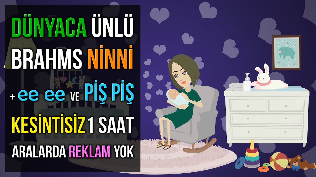 ♫ D&uuml;nyaca &Uuml;nl&uuml; Brahms Ninni + ee ee ve Piş Piş ♫ 1 Saat Kesintisiz &hearts; Baby Sleep Music &hearts;