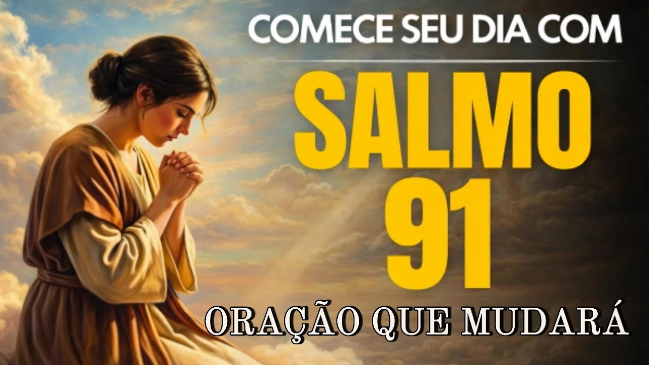 ANTES DE SAIR DE CASA, ORE ISSO — Salmo 91 e a Proteção Sobrenatural de Deus #Salmo91 #OracaoDaManha