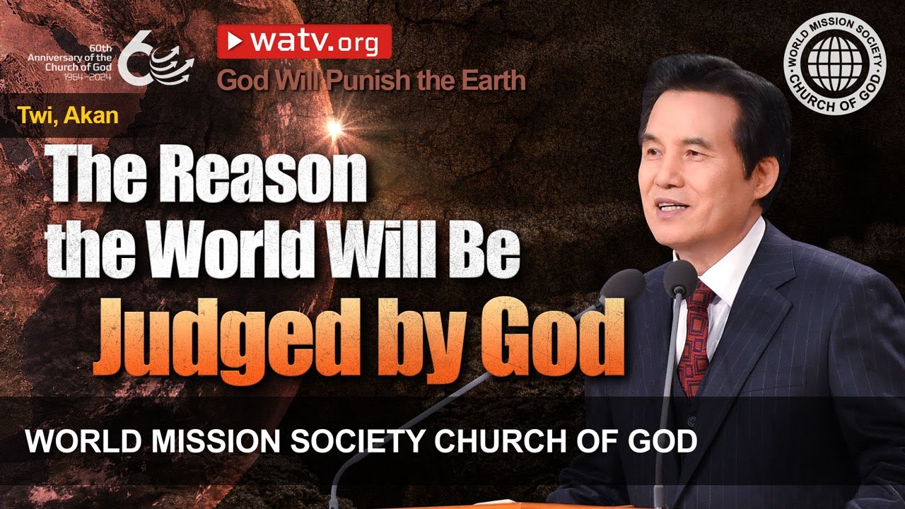 God Will Punish the Earth (TWI, AKAN) | WMSCOG, Church of God