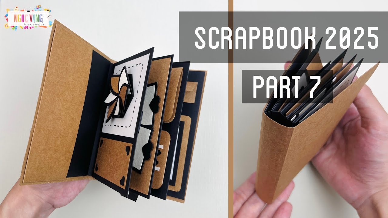 [Hướng dẫn phần 7 - PHẦN CUỐI] SCRAPBOOK 2025, SỔ TAY THỦ CÔNG DÁN ẢNH 8 IN 1- NGOC VANG HANDMADE