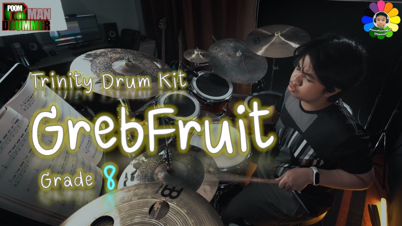 Grebfruit | Grade 8 Trinity Drum Kit 2020-2023 | PoomPoomMan