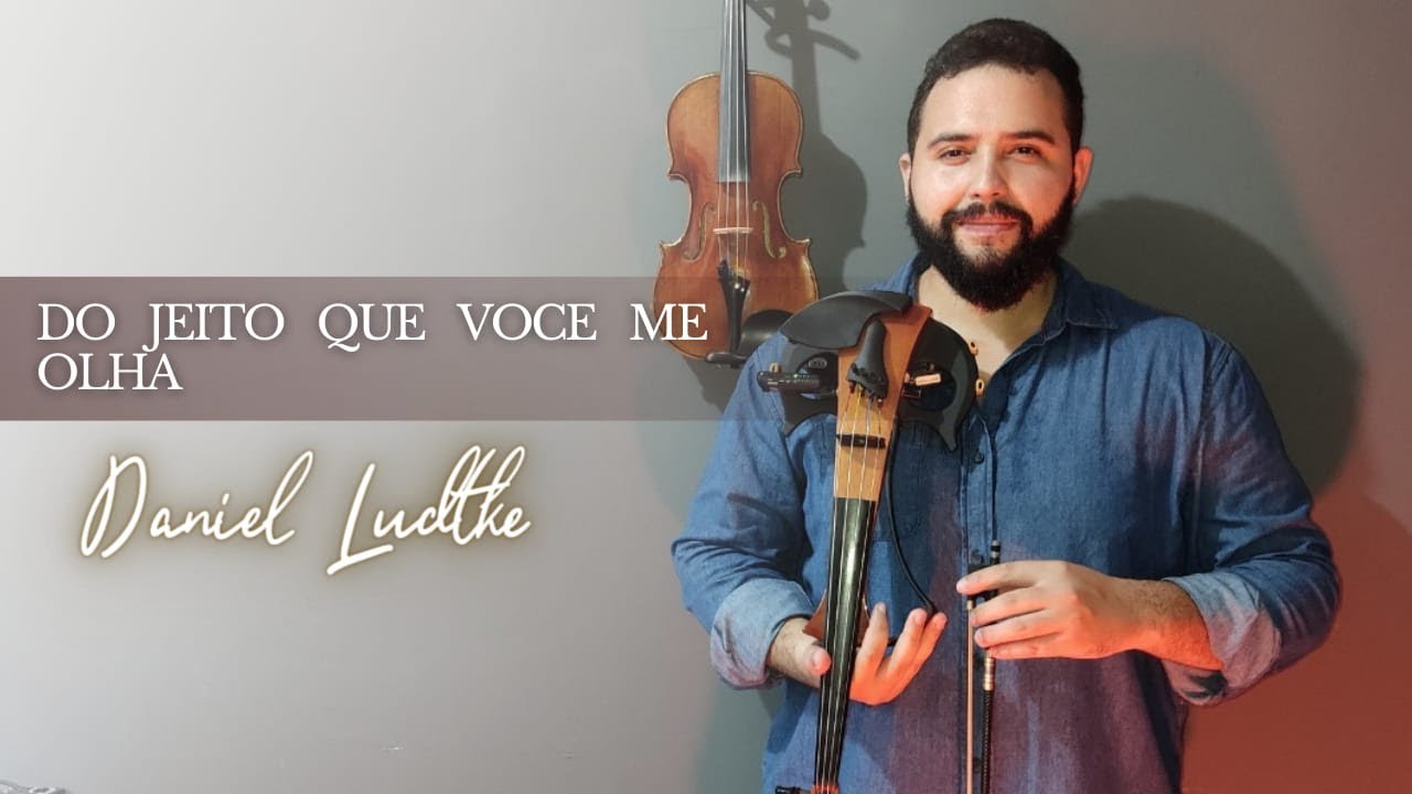 Do Jeito que você me Olha (Daniel Ludtke) | Jonhviolinista Violino Cover
