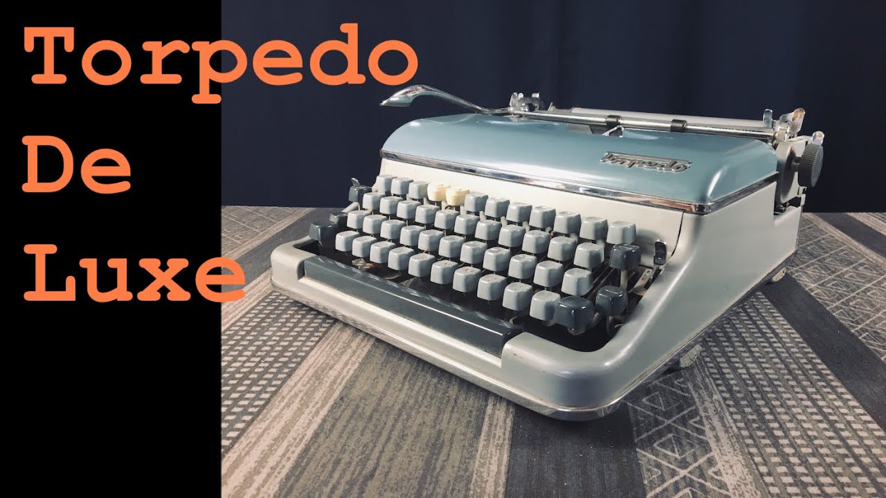 Typewriter Video Series - Episode 198: Torpedo De Luxe