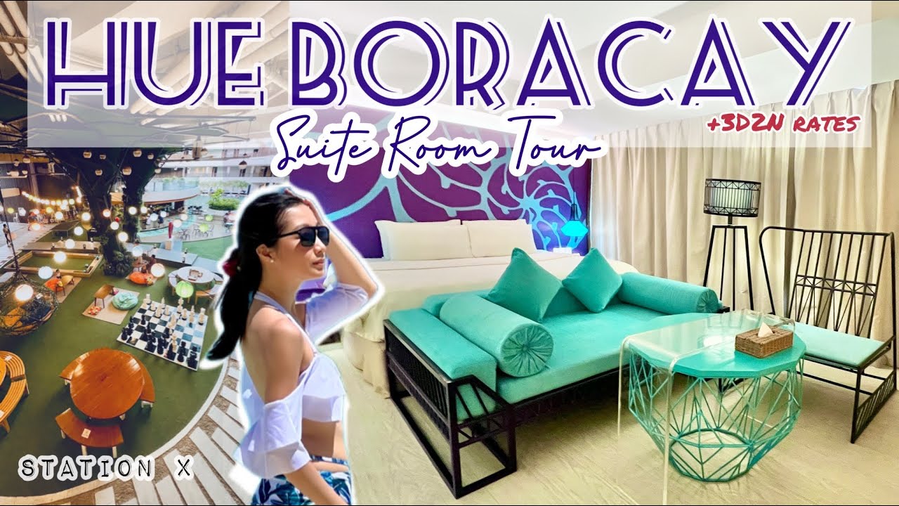 BEST HOTEL IN BORACAY FOR THE RAINY SEASON | HUE BORACAY SUITE ROOM with bathtub + STATION X TOUR