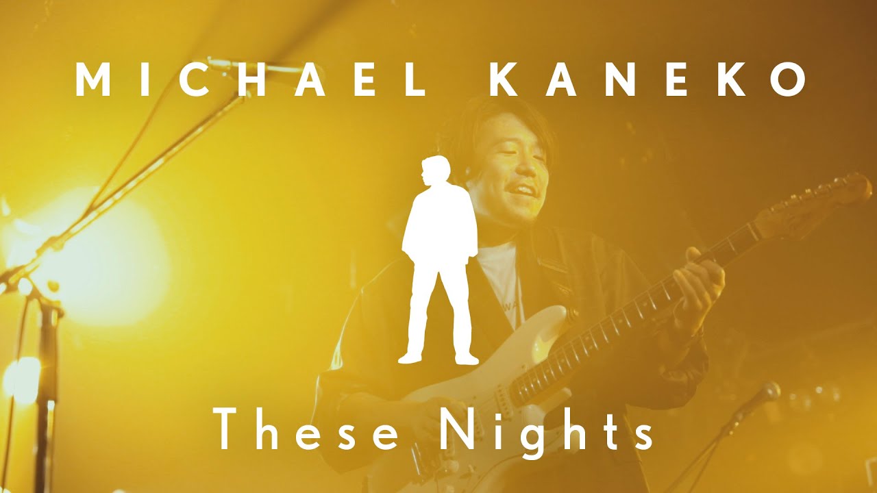 Michael Kaneko - These Nights [Live at Umeda CLUB QUATTRO]