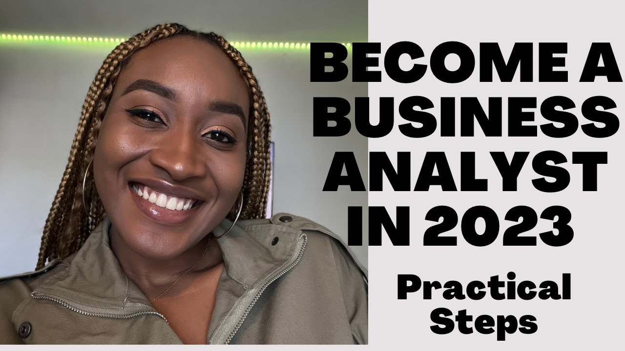 Become A Business Analyst in 2023 | *PRACTICAL STEPS*