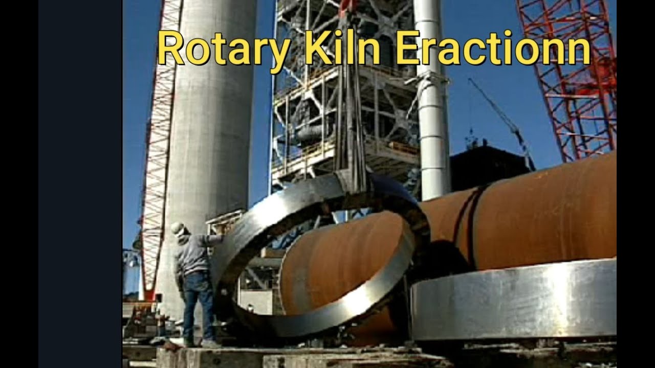 Everything you need to know about  Erection Rotary Kiln at Cement Industry