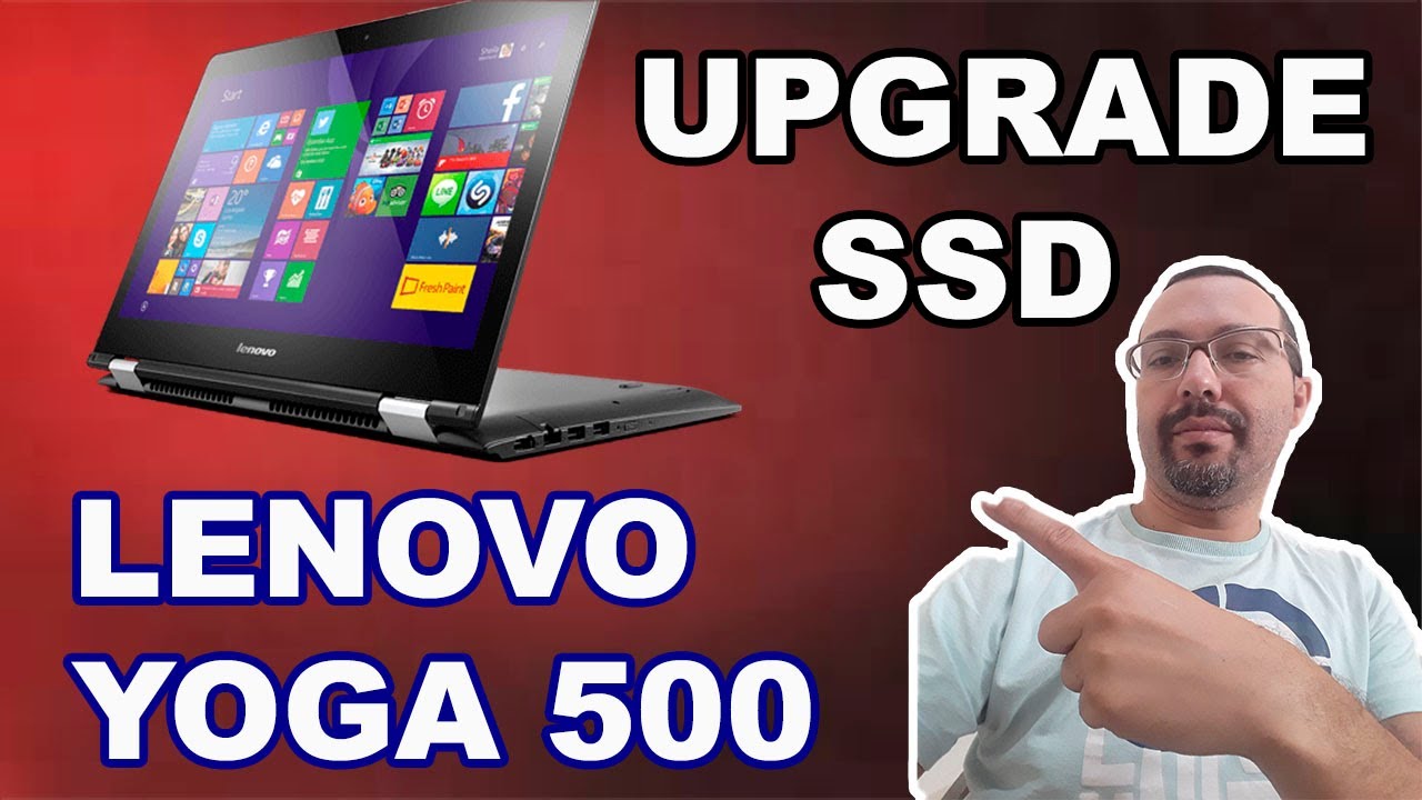 Upgrade SSD Lenovo Yoga Ideapad 500