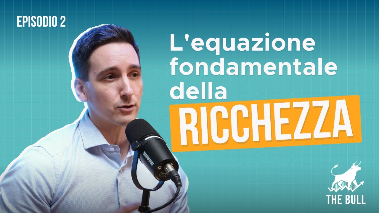 Ep.2 L'equazione fondamentale della ricchezza | The Bull