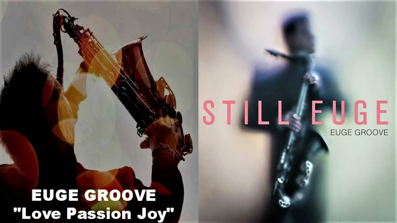 EUGE GROOVE     - Love, Passion & Joy -      (2016)