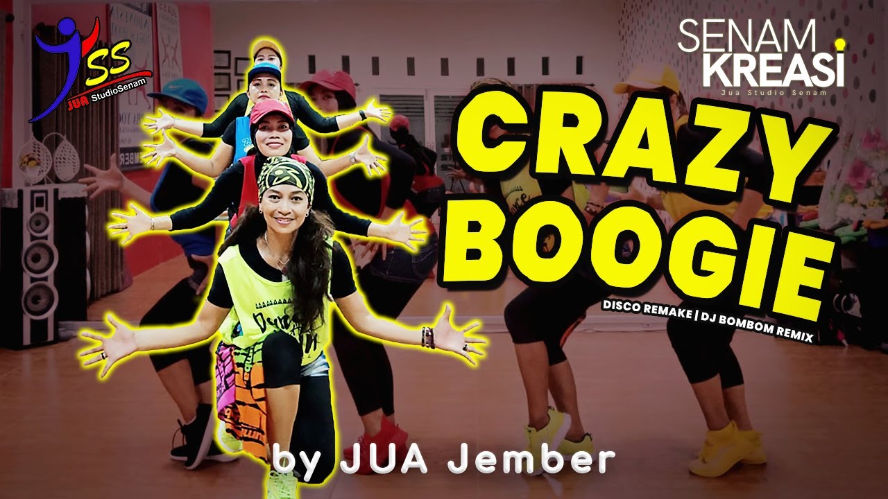 CRAZY BOOGIE - Disco Remake  / Dj BomBom Remix / Senam Kreasi / Choreo By JUA_Jember