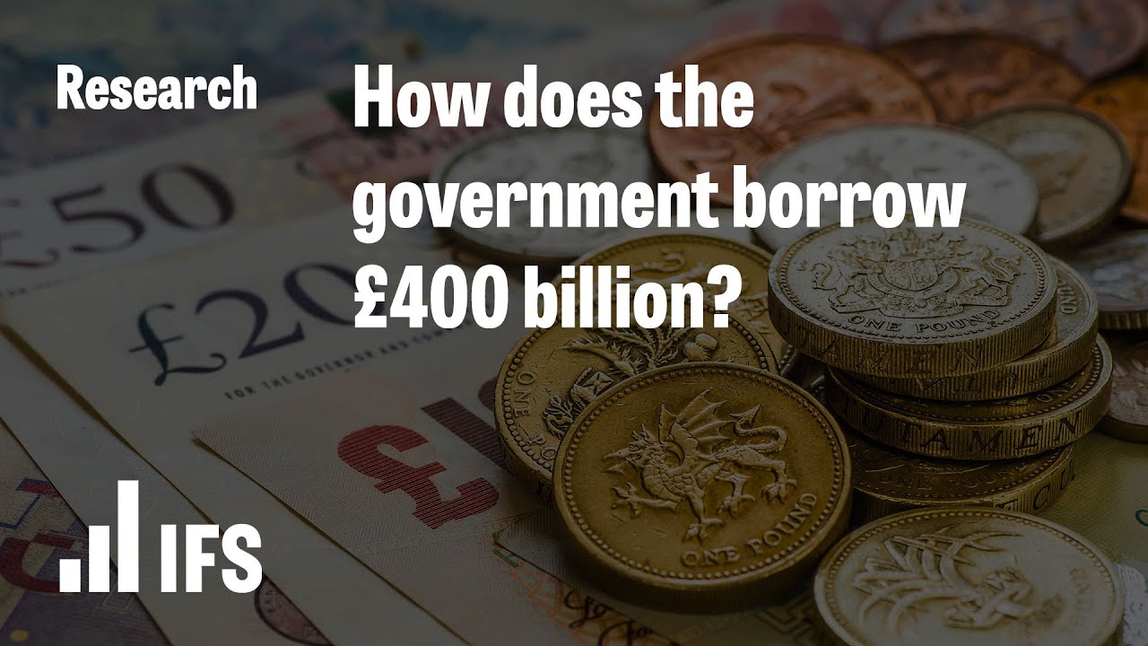 How does the government borrow &pound;400 billion?
