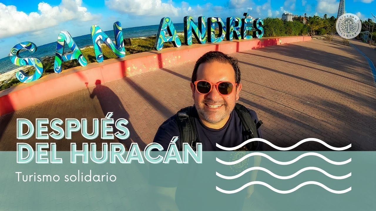 San Andrés: turismo después del huracán y cómo ayudar al Archipiélago #TurismoSolidario