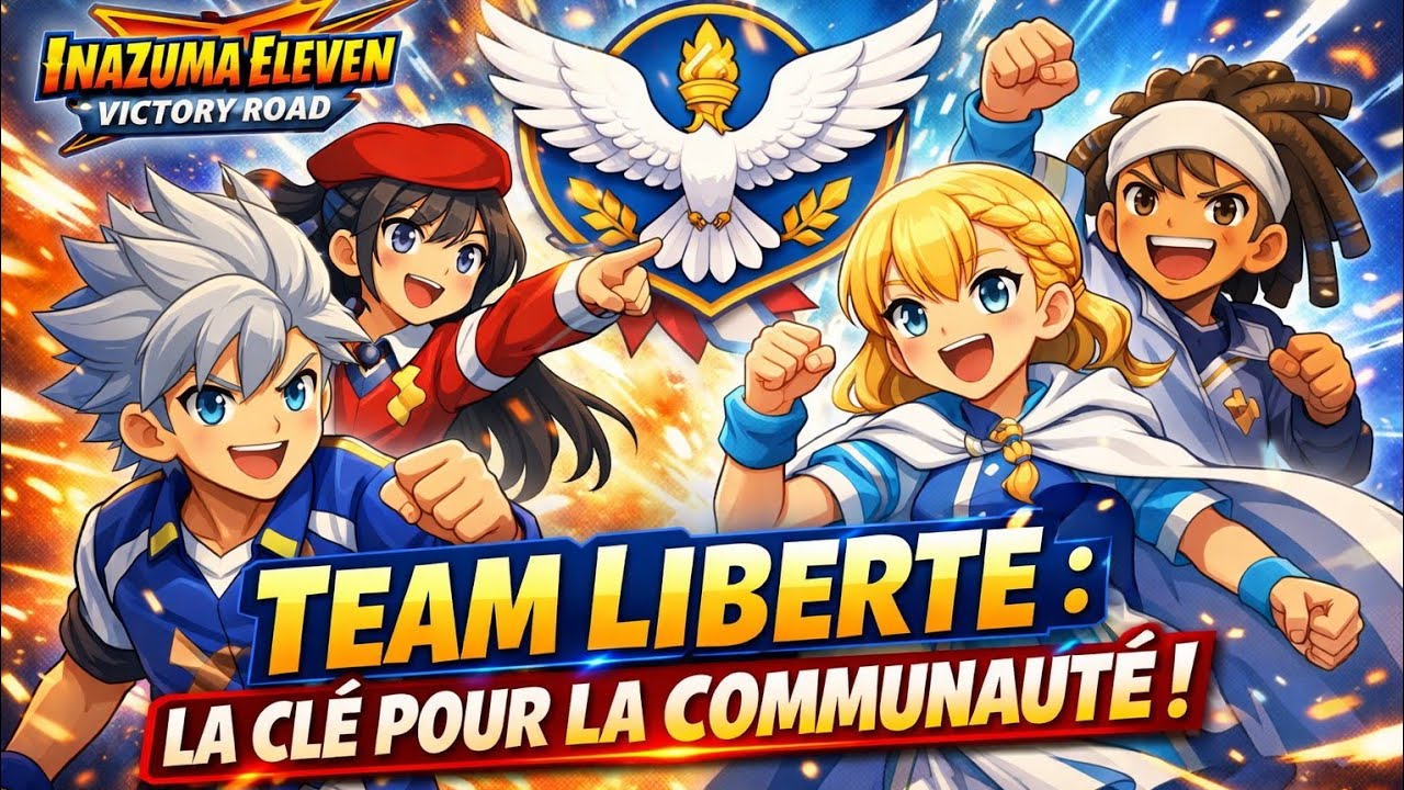 Pourquoi la Team Liberté est la plus forte  [[ Inazuma Eleven Victory Road ]] 