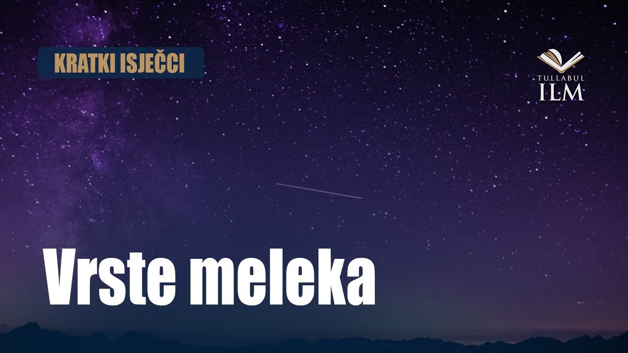 Vrste meleka - dr. Zijad Ljakić - Tullabul Ilm