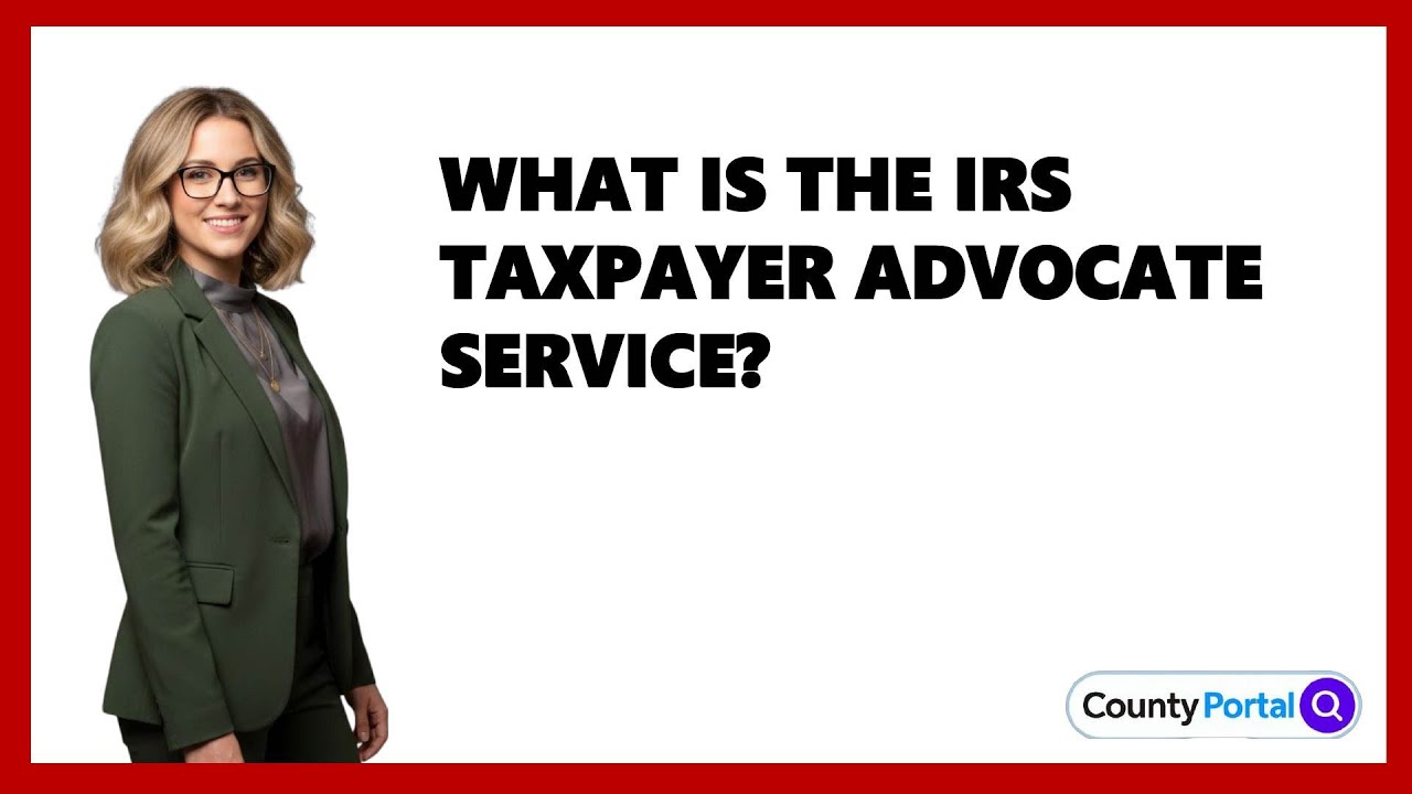 What Is The IRS Taxpayer Advocate Service?