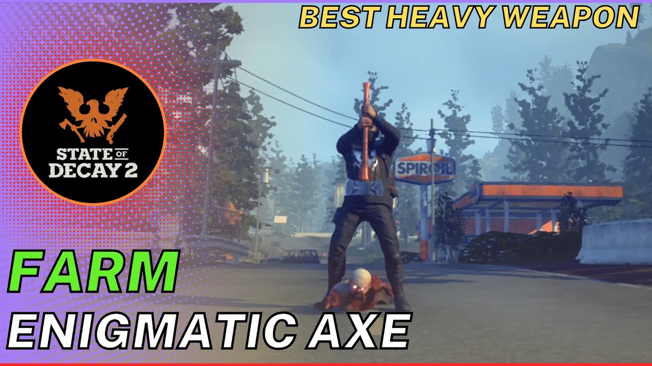 State of Decay 2 - How to Farm The Best Heavy Weapon - Enigmatic Axe