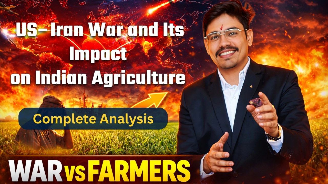 “US–Iran War and Its Impact on Indian Agriculture | Complete Analysis”