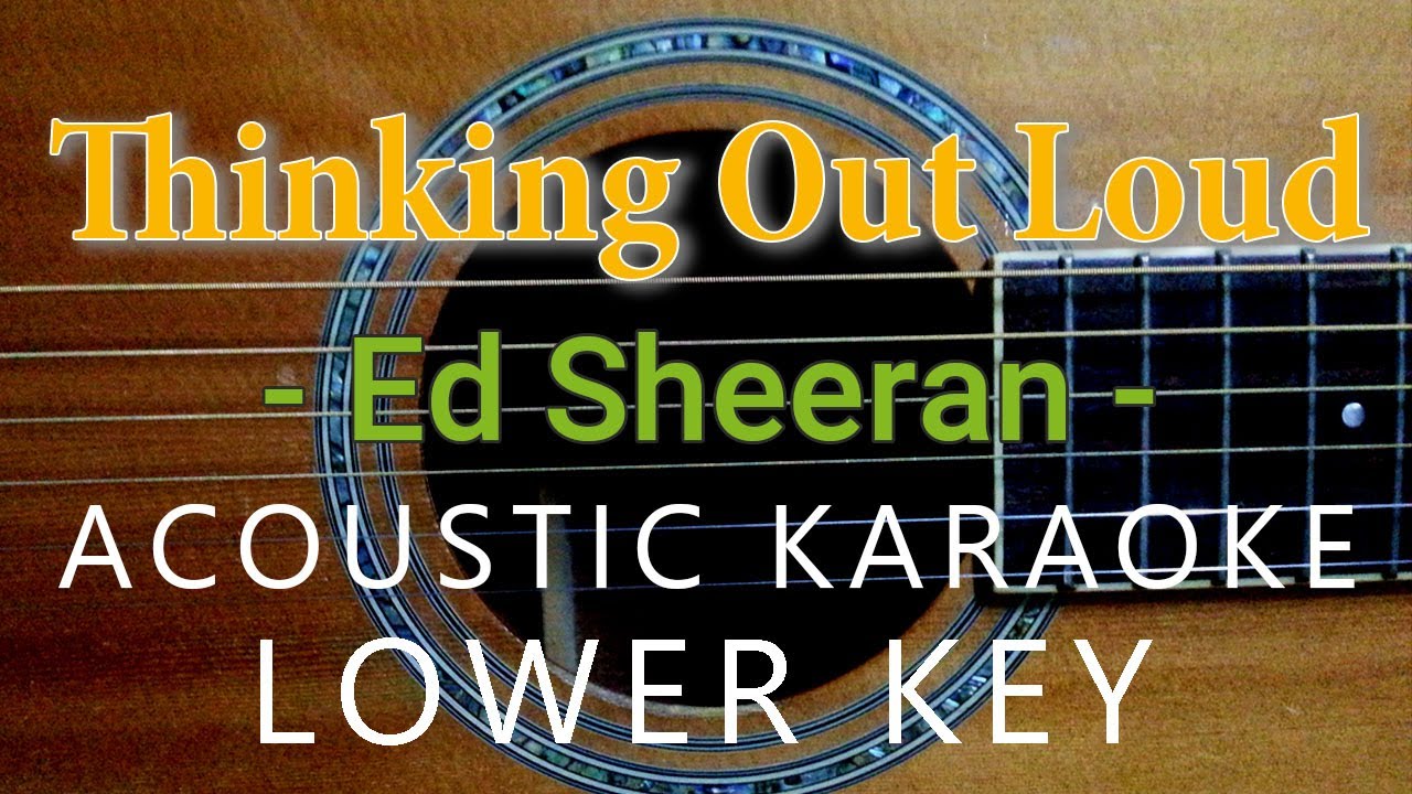 Thinking Out Loud - Ed Sheeran [Acoustic Karaoke | Lower Key]