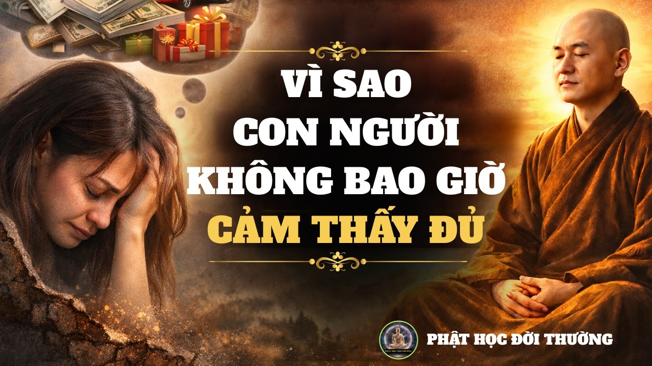 Tỉnh Thức Giữa Đời Thường | Vì Sao Con Người Không Bao Giờ Cảm Thấy Đủ