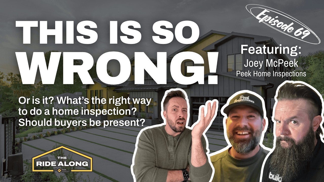 Is There a RIGHT Way to Do a Home Inspection? And should home buyers be present at the inspection?