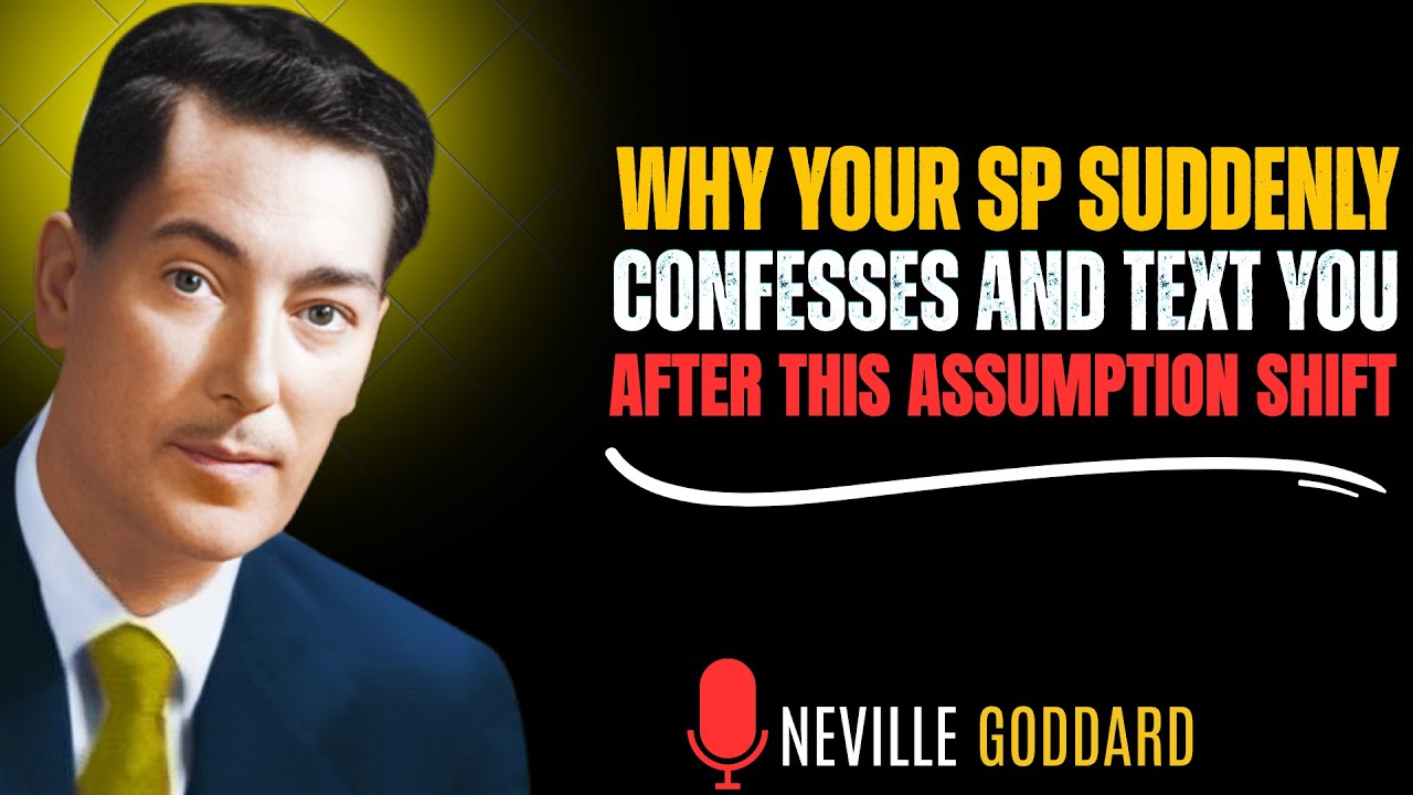Why Your SP Suddenly Confesses & Texts You After This Assumption Shift | Neville Goddard Inspired