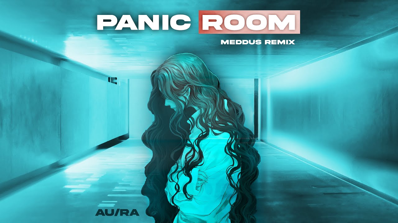 Au/Ra - Panic Room (Meddus Remix)