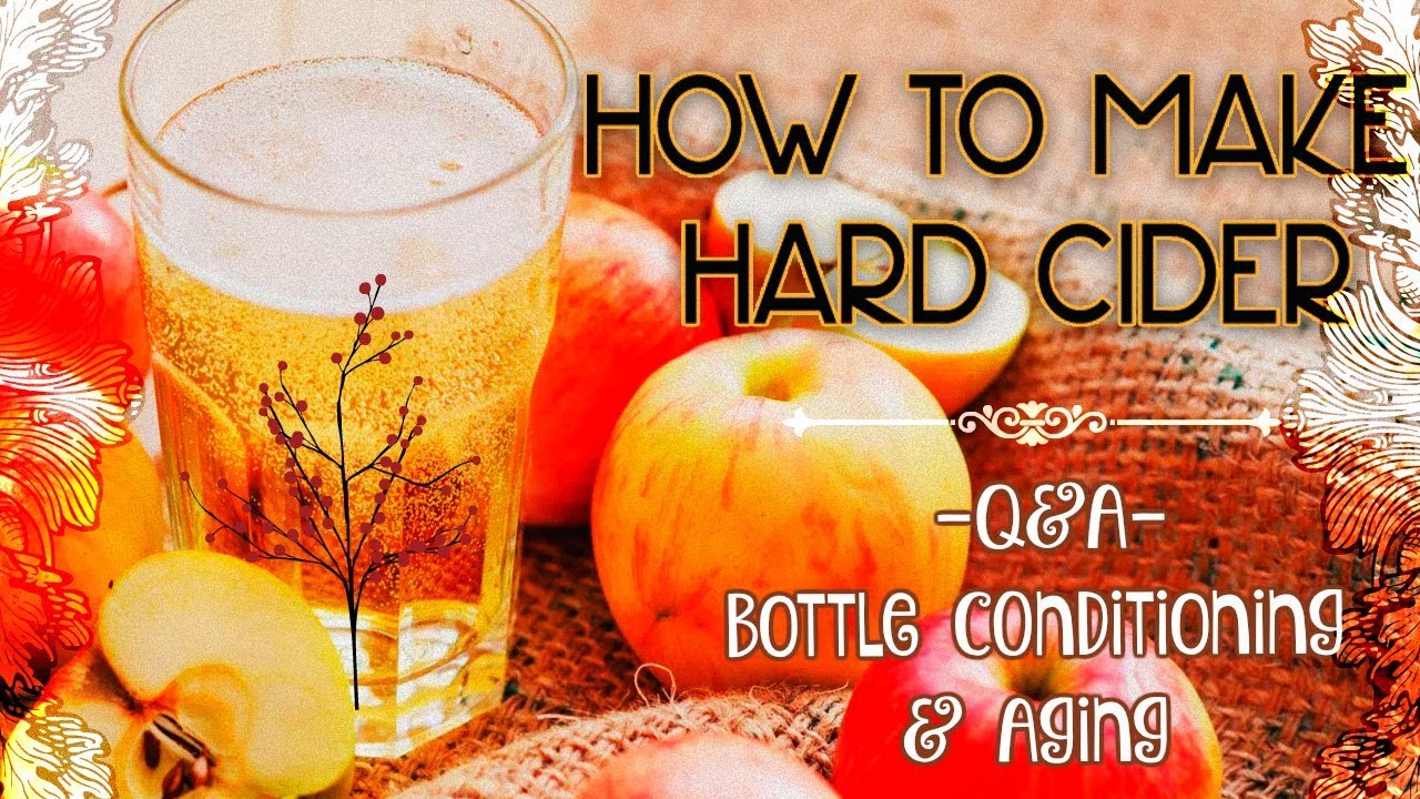 Bottle Conditioning & Aging ► Q&A ► How To Make Hard Cider For Beginners #6