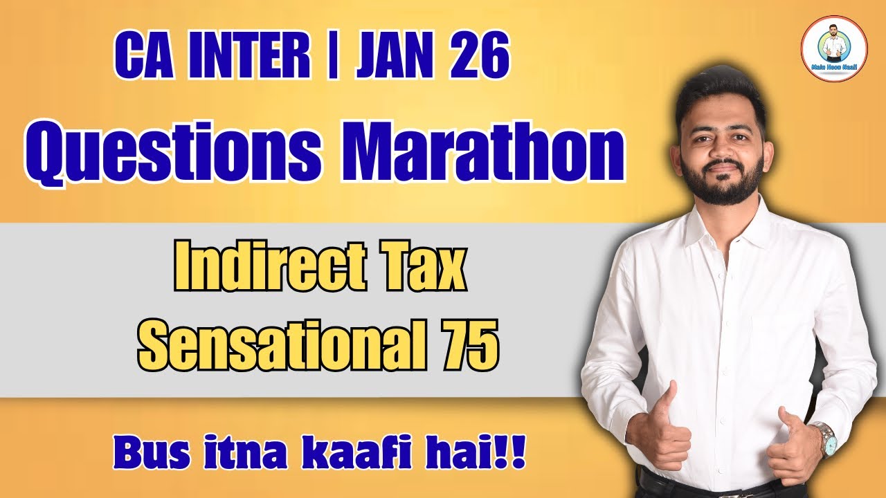 GST Question Marathon | Sensational 75 | 3.4 Hours | CA Inter Jan 26 | CA Vedant Bajaj