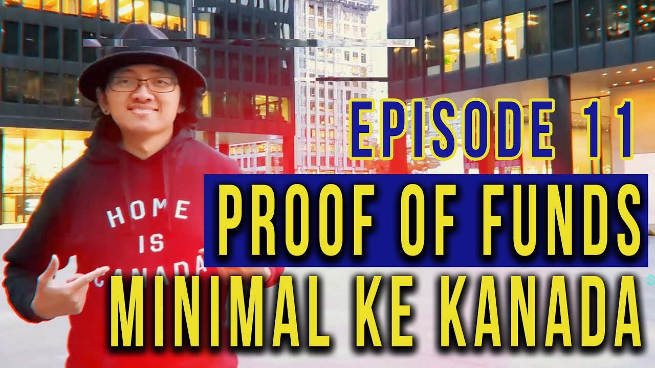 Ep. 11 PROOF OF FUNDS (English Subtitle) | Biaya Minimal Untuk Ke Kanada