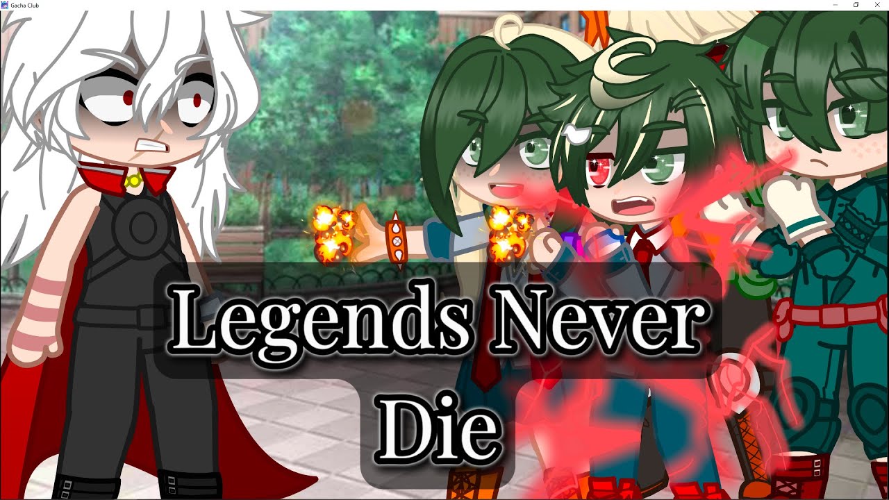 Legends never die (Remake) 2ndgen, MHA
