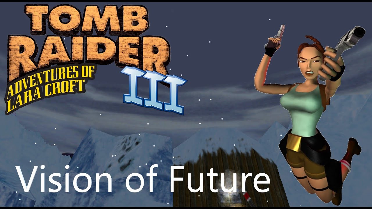Tomb Raider 3 Custom Level - Vision of Future Walkthrough