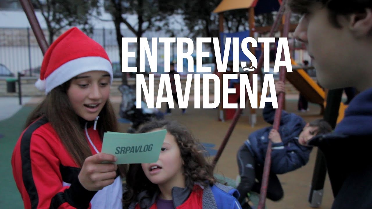 Entrevista Navide&ntilde;a | SrPavlog