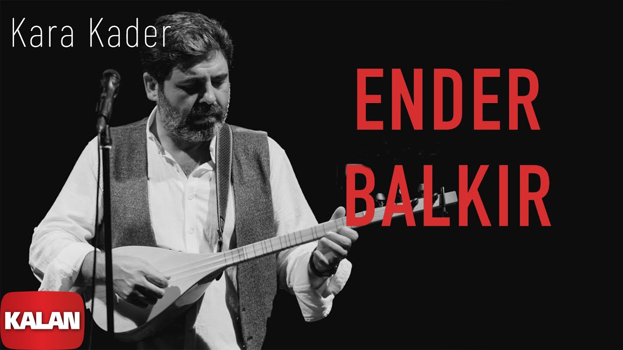 Ender Balkır - Kara Kader [ Single © 2021 Kalan Müzik ]