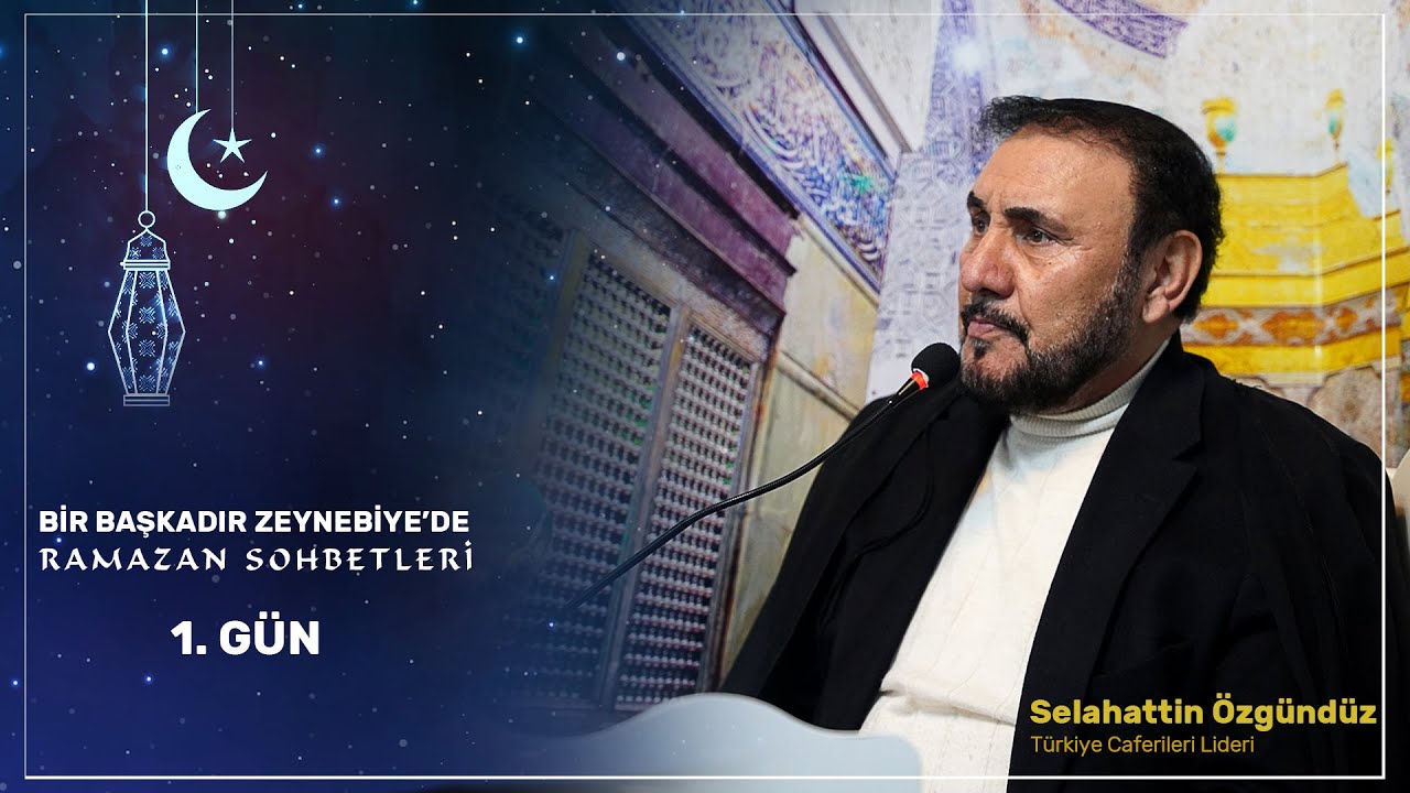 Bir Başkadır Zeynebiye'de Ramazan Sohbetleri - 1. Gün