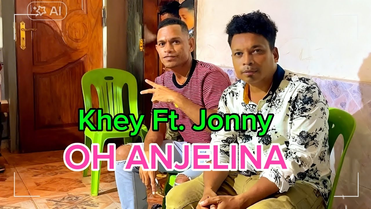 KHEY FT. JONNY || OH ANJELINA || COVER