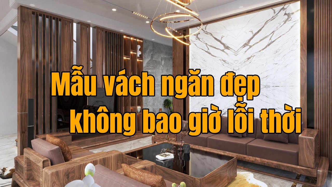 100 MẪU VÁCH NGĂN PHÒNG KHÁCH ĐẸP - SANG TRỌNG