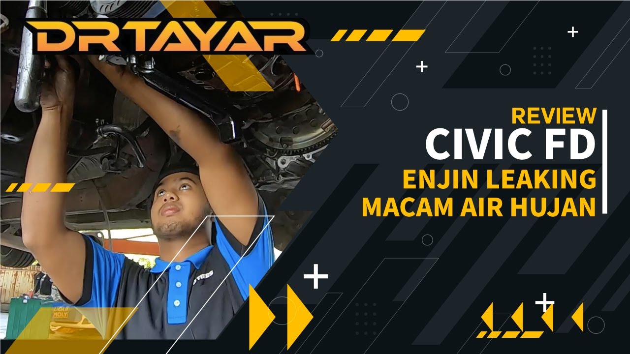 ENJIN LEAKING MACAM AIR HUJAN - HONDA CIVIC FD
