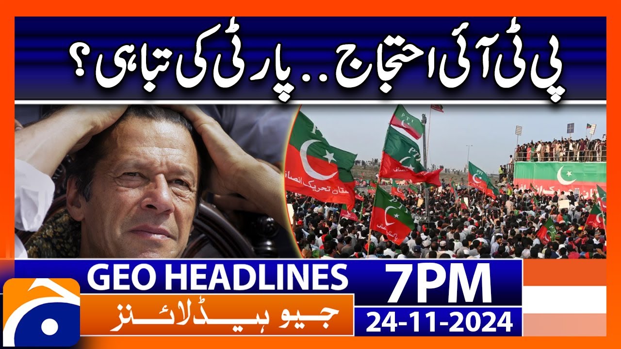 PTI Protest - Latest News Updates | Geo News 7 PM Headlines (24 Nov 2024)