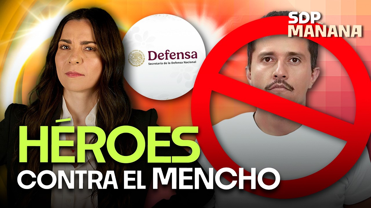 Operativo contra El Mencho; reconocimiento a las Fuerzas Armadas | LIZ VILCHIS en SDPmañana ☀️