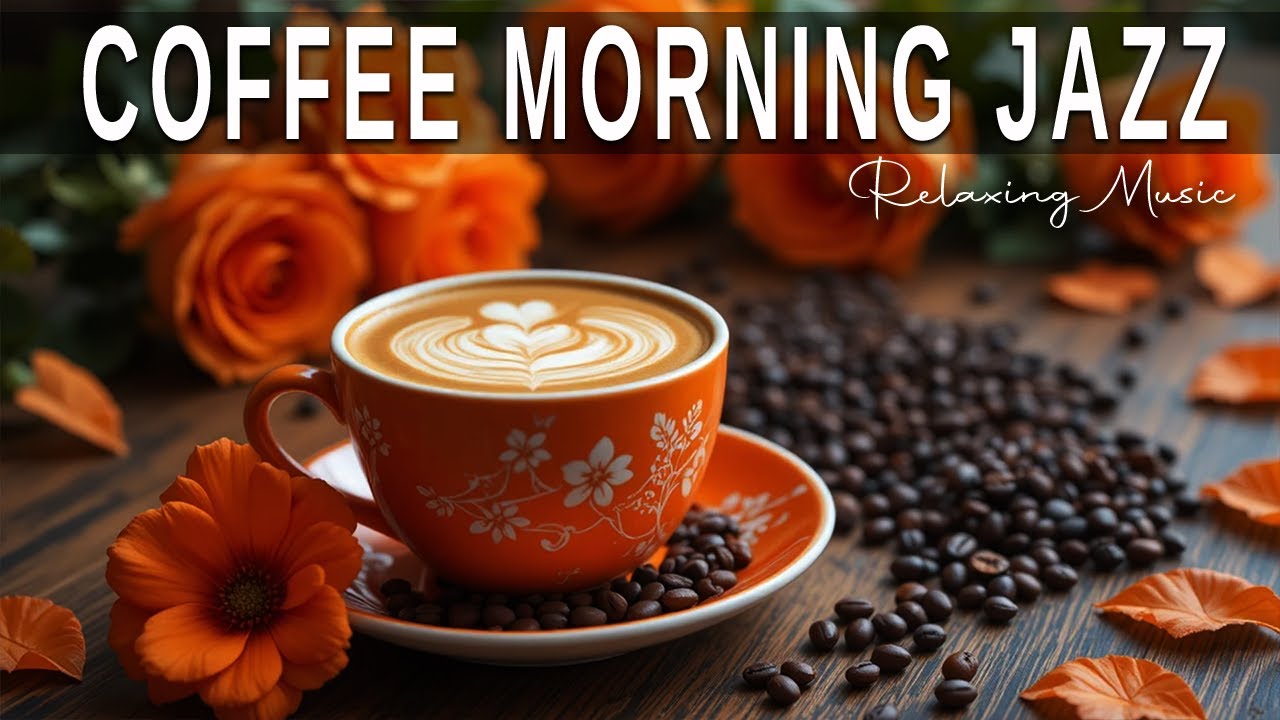 Coffee Morning Jazz ☕ Bossa Nova background for Great Moods, Stress Relief and Relaxing