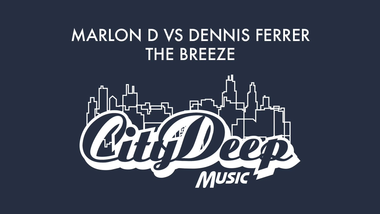 Marlon D vs Dennis Ferrer - The Breeze (Main Mix)