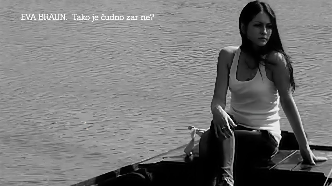 Eva Braun - Tako je čudno, zar ne?