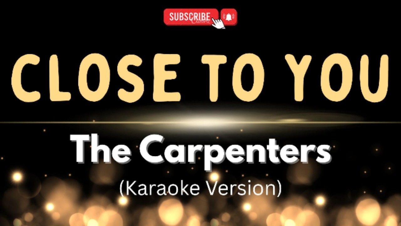 CLOSE TO YOU - THE CARPENTERS ( KARAOKE VERSION ) KARAOKEY HITS