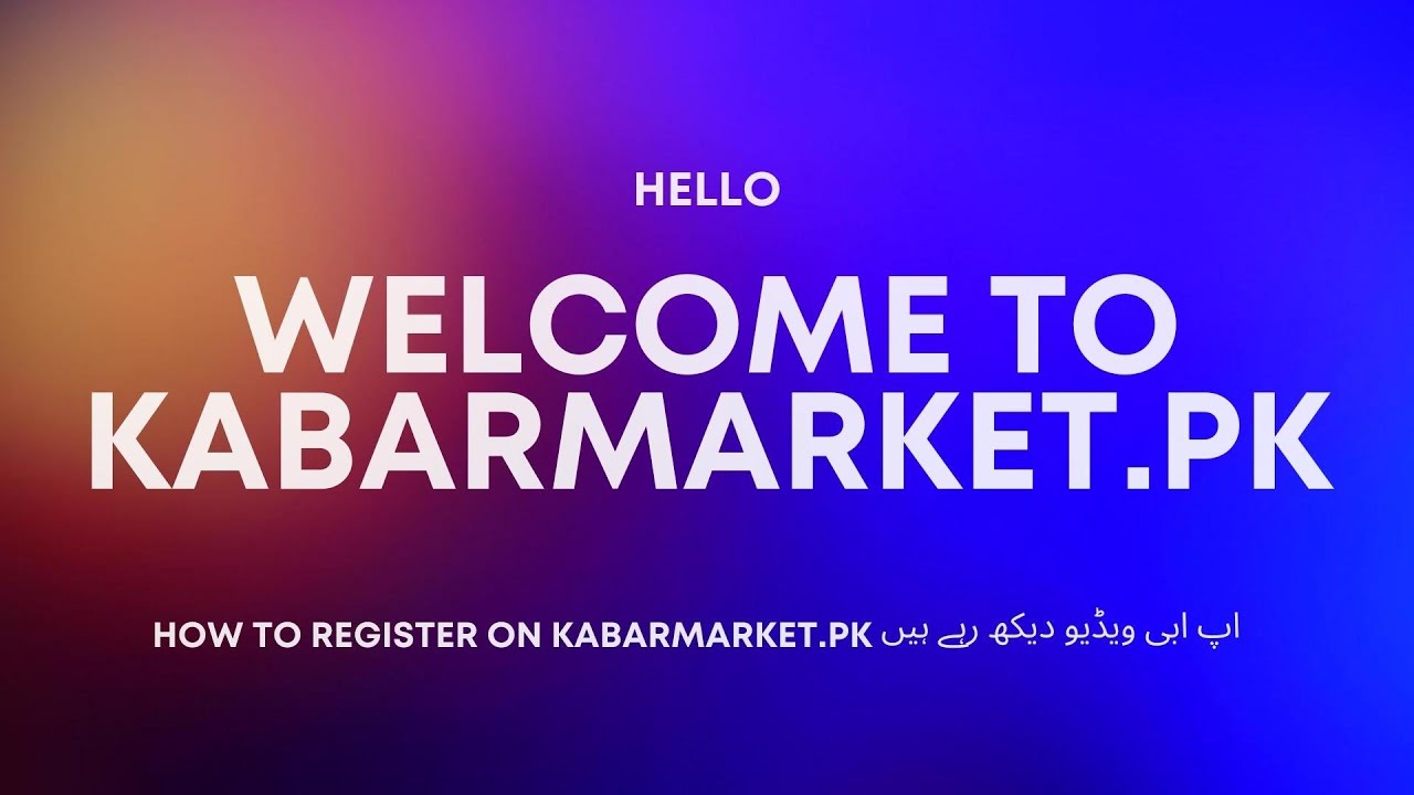 How to Register on KabarMarket.pk Guidance Video for ( Desktop Version ) - Shershah Kabar Market